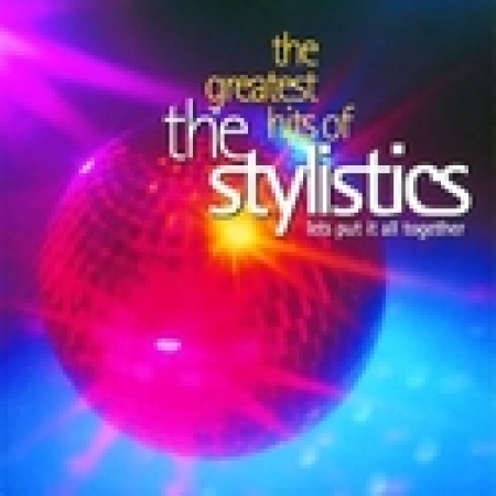 THE Stylistics - The Greatest Hits Of The Stylistics - Lets Put It All Together